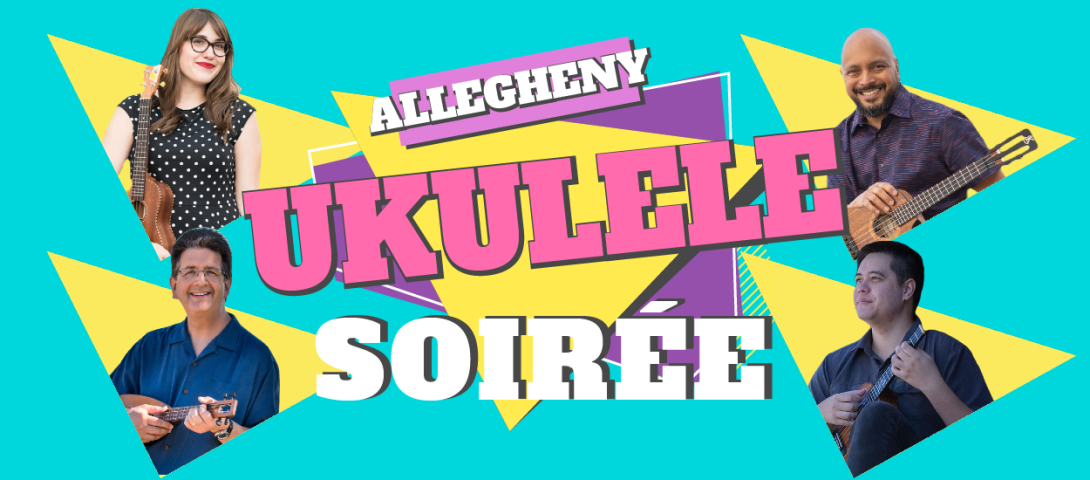 Allegheny Ukulele Soirée 2023 promo image with artists